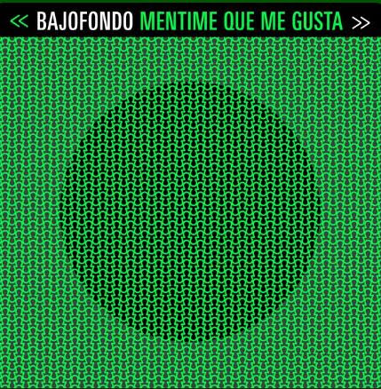 Peyote Asesino, Bajofondo y Santaolalla presentan MENTIME QUE ME GUSTA
